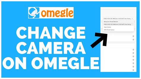 How To Change Webcam On Omegle